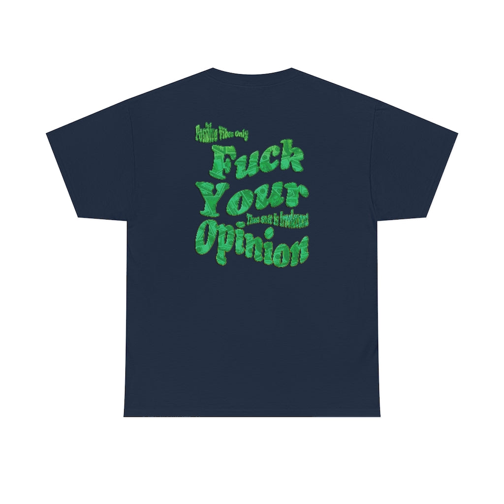 F*ck Your Opinion Tee