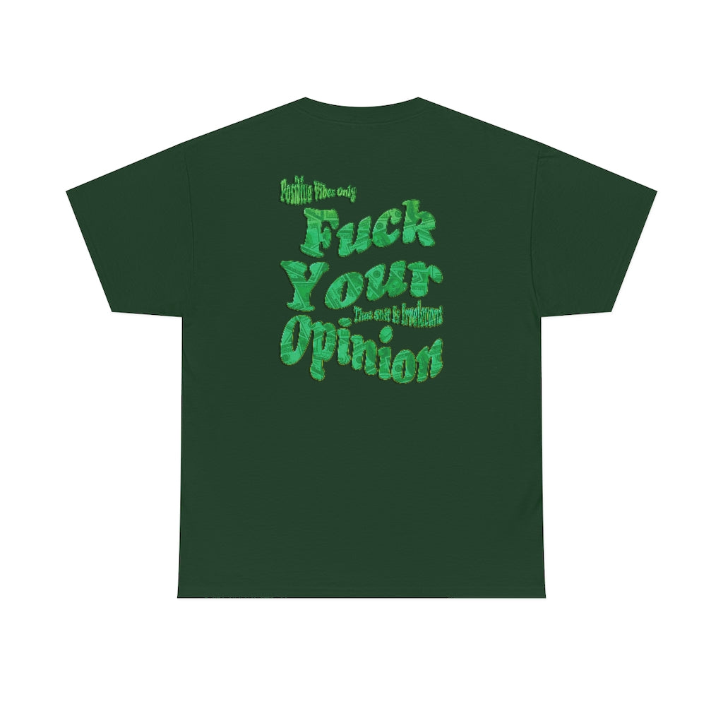 F*ck Your Opinion Tee