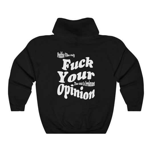Original "F*ck Your Opinion" Hooded Sweatshirt